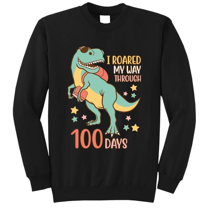 I Roared My Way Through 100 Days Dinosaur Tall Sweatshirt