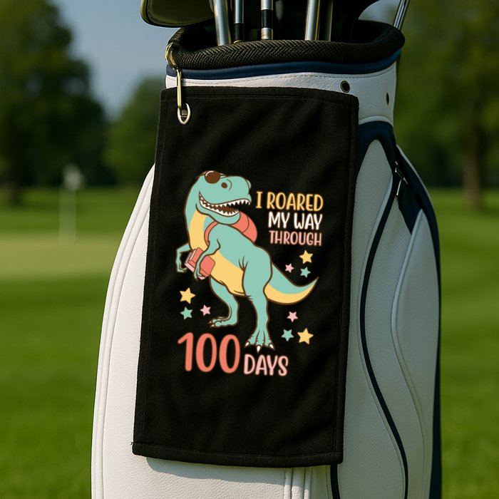 I Roared My Way Through 100 Days Dinosaur Golf Towel