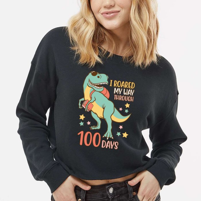 I Roared My Way Through 100 Days Dinosaur Cropped Pullover Crew