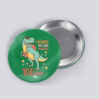 I Roared My Way Through 100 Days Dinosaur Button