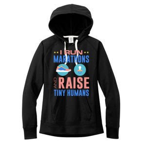 I Run Marathons And Raise Tiny Hu Funny Mom Runner Gift Women's Fleece Hoodie