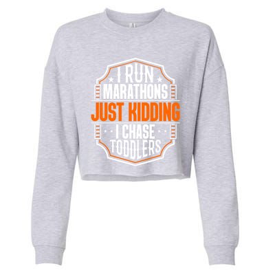 I Run Marathons Just Ding Chase Funny Mom Gift Cropped Pullover Crew