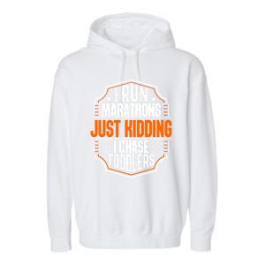 I Run Marathons Just Ding Chase Funny Mom Gift Garment-Dyed Fleece Hoodie