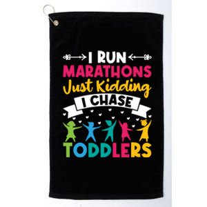 I Run Marathons Just Ding Chase Teacher Mom Gift Platinum Collection Golf Towel