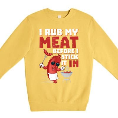 I Rub My Meat Before I Stick It In Design Summer BBQ Theme Premium Crewneck Sweatshirt