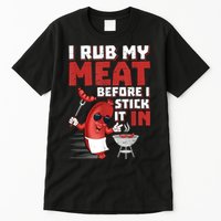 I Rub My Meat Before I Stick It In Design Summer BBQ Theme Tall T-Shirt