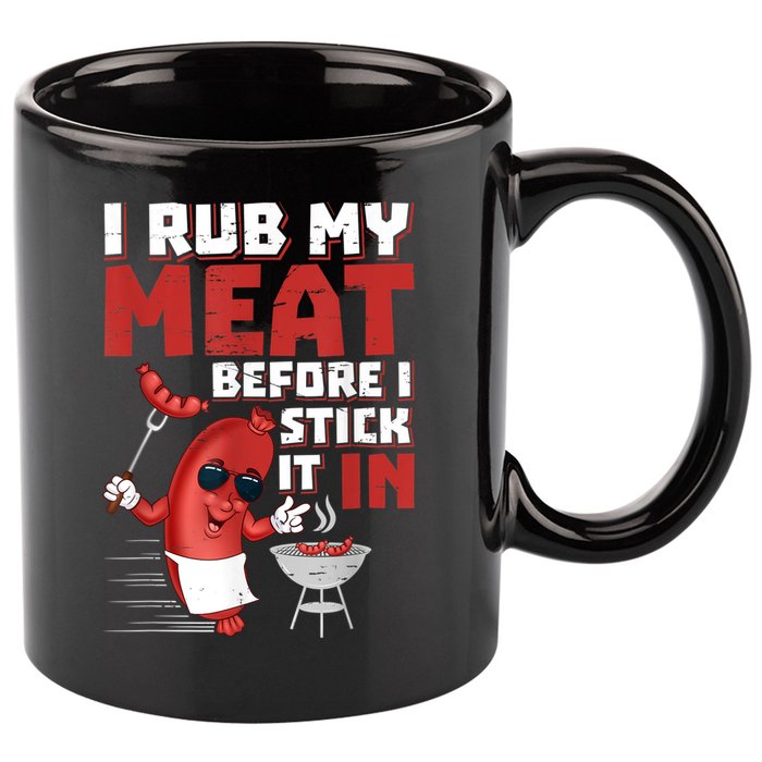 I Rub My Meat Before I Stick It In Design Summer BBQ Theme 11oz C Handle Ceramic Mug