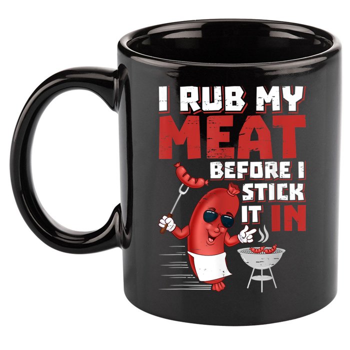 I Rub My Meat Before I Stick It In Design Summer BBQ Theme 11oz C Handle Ceramic Mug