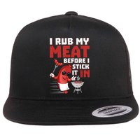 I Rub My Meat Before I Stick It In Design Summer BBQ Theme Flat Bill Trucker Hat