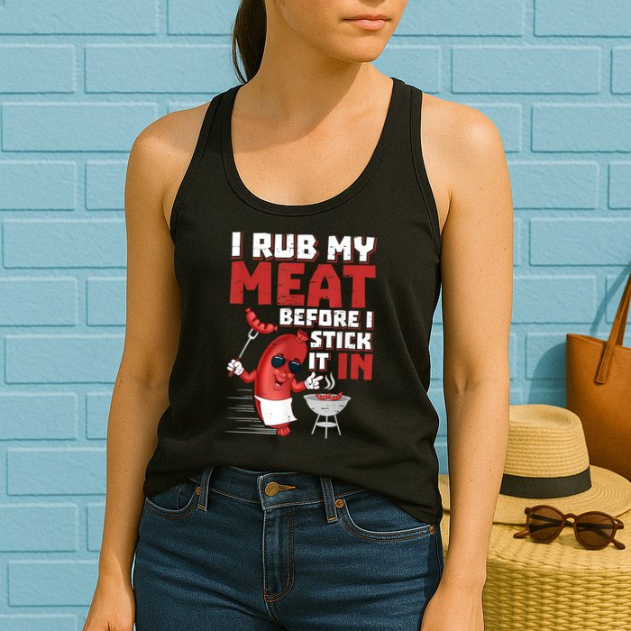 I Rub My Meat Before I Stick It In Design Summer BBQ Theme Womens Tank Top