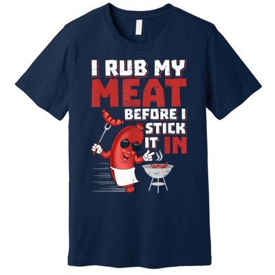 I Rub My Meat Before I Stick It In Design Summer BBQ Theme Premium T-Shirt