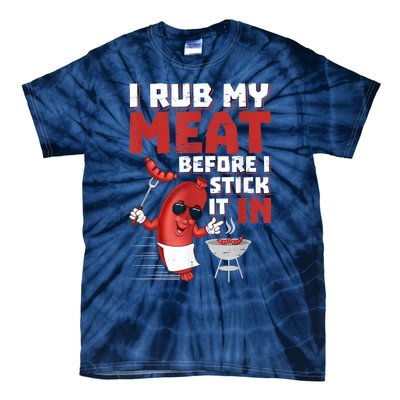 I Rub My Meat Before I Stick It In Design Summer BBQ Theme Tie-Dye T-Shirt