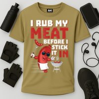 I Rub My Meat Before I Stick It In Design Summer BBQ Theme Cooling Performance Crew T-Shirt