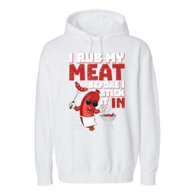 I Rub My Meat Before I Stick It In Design Summer BBQ Theme Garment-Dyed Fleece Hoodie