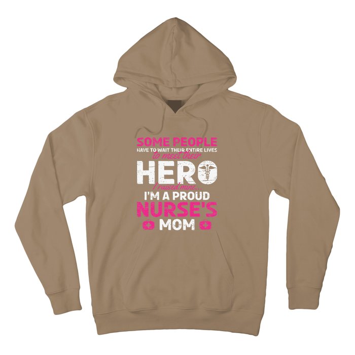 I Raised Mine I'm A Proud Nurse Mom Hero Stethoscope Nurse Hoodie