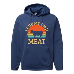 I Rub My Own Meat Funny Cooking BBQ Chef Performance Fleece Hoodie