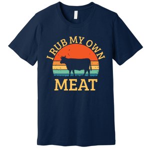 I Rub My Own Meat Funny Cooking BBQ Chef Premium T-Shirt