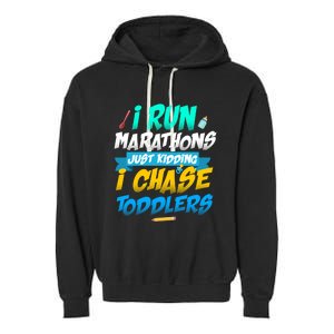 I Run Marathons Just Ding I Chase Sitter Meaningful Gift Garment-Dyed Fleece Hoodie