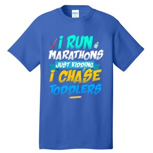 I Run Marathons Just Ding I Chase Sitter Meaningful Gift Tall T-Shirt