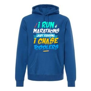 I Run Marathons Just Ding I Chase Sitter Meaningful Gift Premium Hoodie