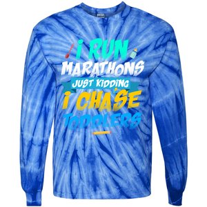 I Run Marathons Just Ding I Chase Sitter Meaningful Gift Tie-Dye Long Sleeve Shirt