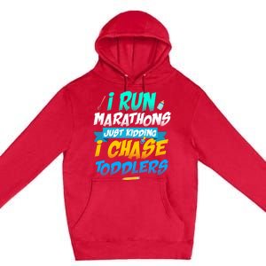 I Run Marathons Just Ding I Chase Sitter Meaningful Gift Premium Pullover Hoodie