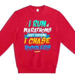 I Run Marathons Just Ding I Chase Sitter Meaningful Gift Premium Crewneck Sweatshirt