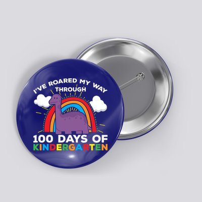 I've Roared My Way Through 100 Days Of Kindergarten Funny Gift Button