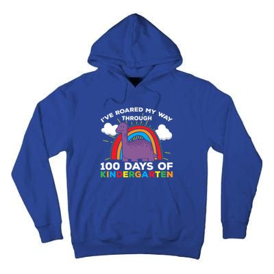 I've Roared My Way Through 100 Days Of Kindergarten Funny Gift Tall Hoodie