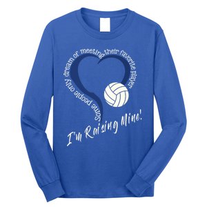 I'm Raising Mine! Volleyball Mom Gift Volleyball Mom Gift Long Sleeve Shirt