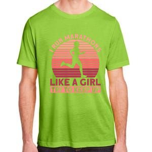 I Run Marathons Like A Try To Keep Up Gift Marathon Funny Gift Adult ChromaSoft Performance T-Shirt