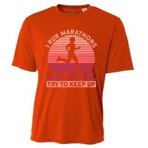 I Run Marathons Like A Try To Keep Up Gift Marathon Funny Gift Cooling Performance Crew T-Shirt