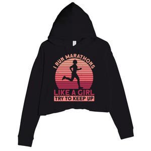 I Run Marathons Like A Try To Keep Up Gift Marathon Funny Gift Crop Fleece Hoodie