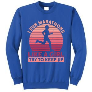 I Run Marathons Like A Try To Keep Up Gift Marathon Funny Gift Sweatshirt