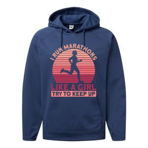 I Run Marathons Like A Try To Keep Up Gift Marathon Funny Gift Performance Fleece Hoodie