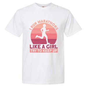 I Run Marathons Like A Try To Keep Up Gift Marathon Funny Gift Garment-Dyed Heavyweight T-Shirt