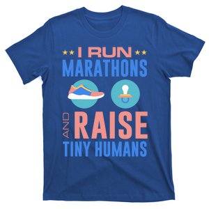 I Run Marathons And Raise Tiny Hu Funny Mom Runner Funny Gift T-Shirt