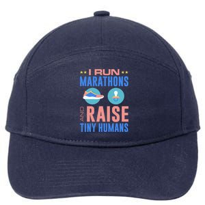 I Run Marathons And Raise Tiny Hu Funny Mom Runner Funny Gift 7-Panel Snapback Hat