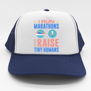 I Run Marathons And Raise Tiny Hu Funny Mom Runner Funny Gift Trucker Hat