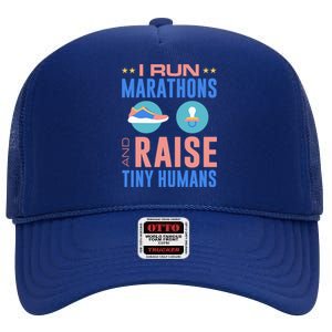 I Run Marathons And Raise Tiny Hu Funny Mom Runner Funny Gift High Crown Mesh Back Trucker Hat