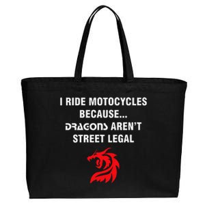 I Ride Motorcycles Because Dragons ArenT Street Legal Cotton Canvas Jumbo Tote