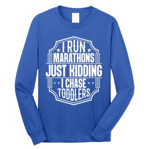 I Run Marathons Just Ding Chase Funny Mom Gift Long Sleeve Shirt