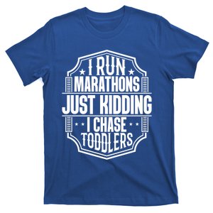 I Run Marathons Just Ding Chase Funny Mom Gift T-Shirt