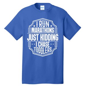 I Run Marathons Just Ding Chase Funny Mom Gift Tall T-Shirt