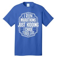 I Run Marathons Just Ding Chase Funny Mom Gift Tall T-Shirt