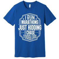 I Run Marathons Just Ding Chase Funny Mom Gift Premium T-Shirt