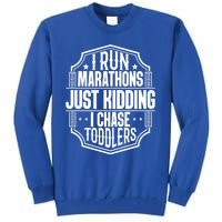 I Run Marathons Just Ding Chase Funny Mom Gift Tall Sweatshirt