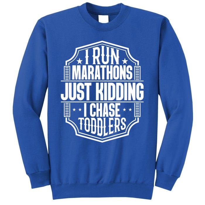 I Run Marathons Just Ding Chase Funny Mom Gift Tall Sweatshirt