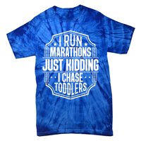 I Run Marathons Just Ding Chase Funny Mom Gift Tie-Dye T-Shirt