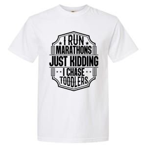 I Run Marathons Just Ding Chase Funny Mom Gift Garment-Dyed Heavyweight T-Shirt